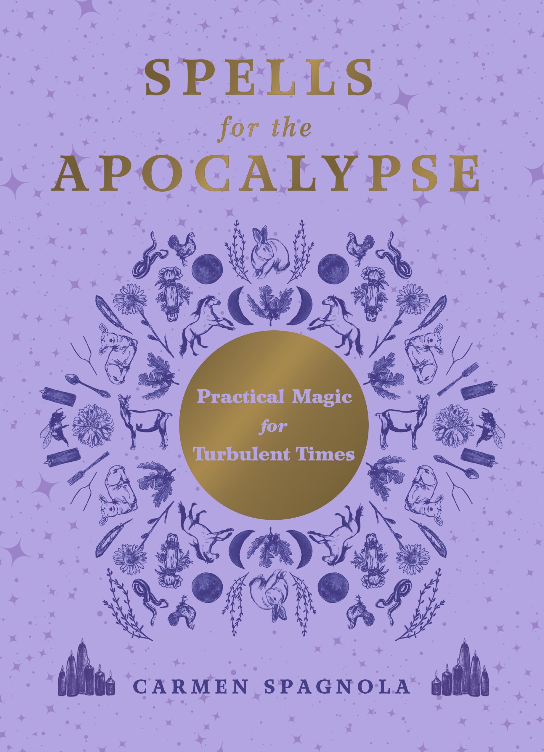 Spells for the Apocalypse: Practical Magic for Turbulent Times Self-help
