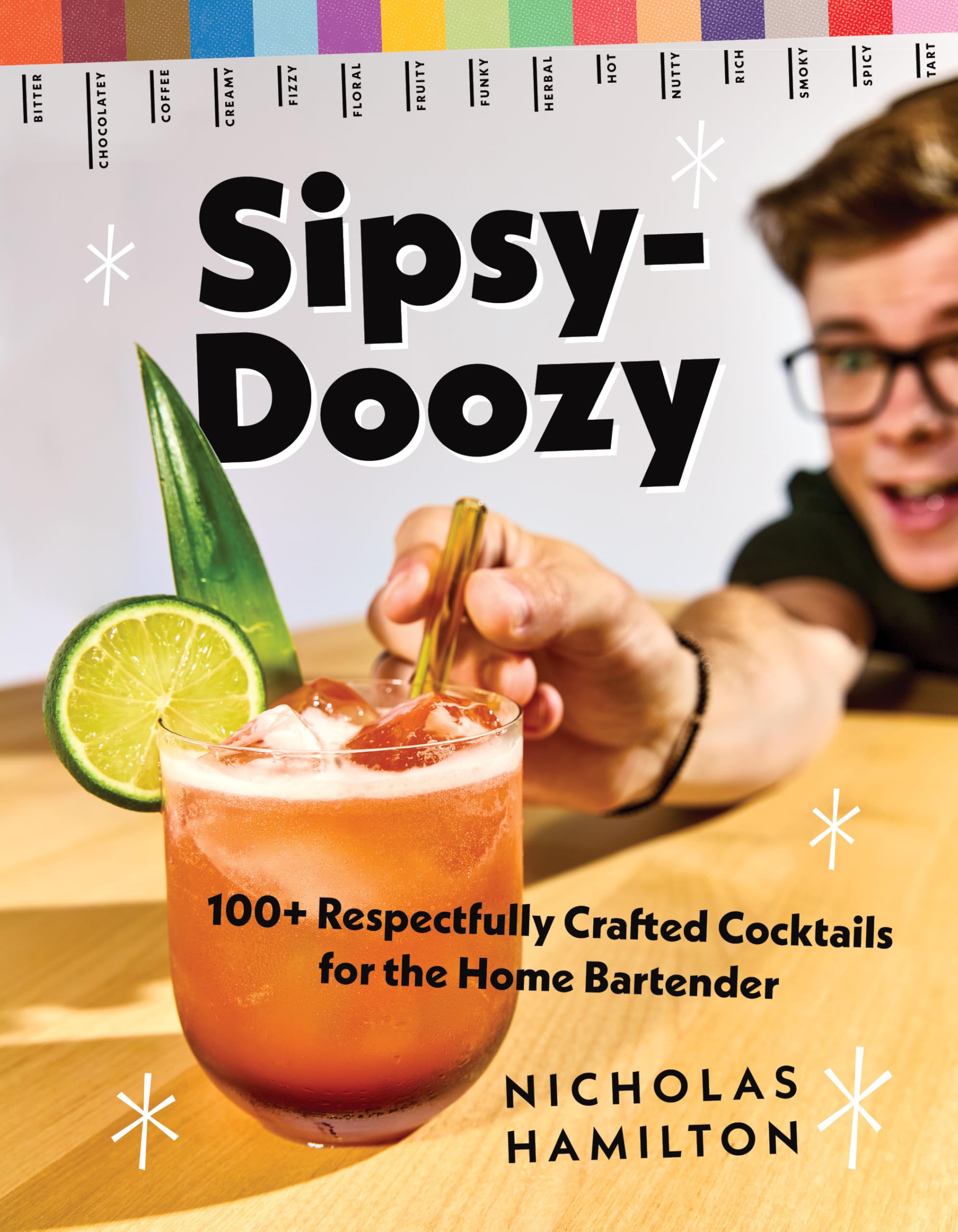 Sipsy-Doozy: 100+ Respectfully Crafted Cocktails for the Home Bartender Leisure, Home & Garden