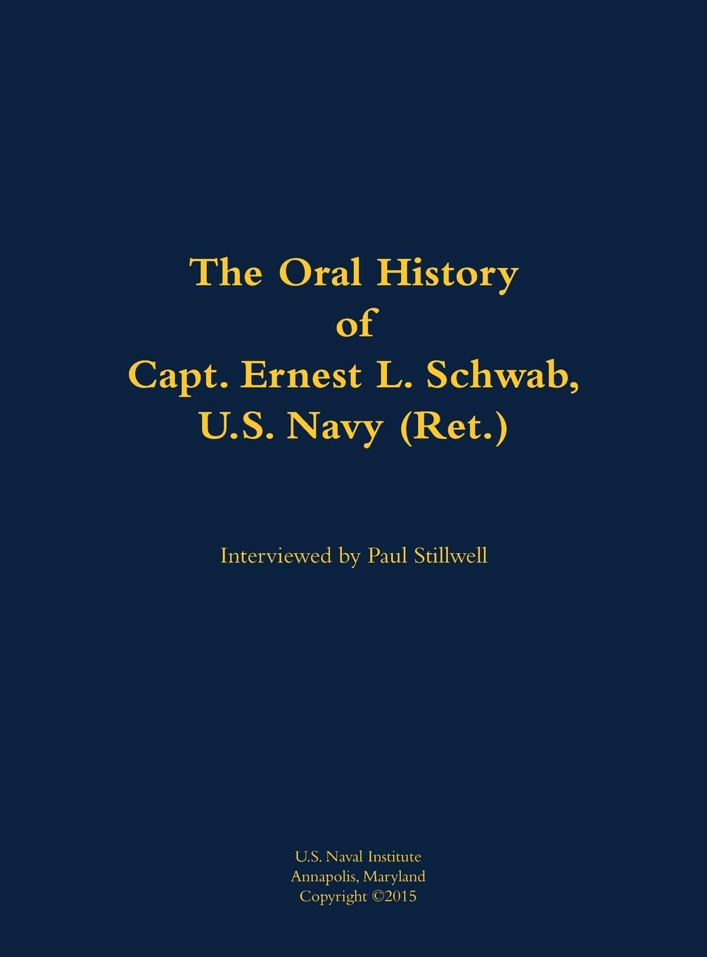 The Oral History of Capt. Ernest L. Schwab Memories