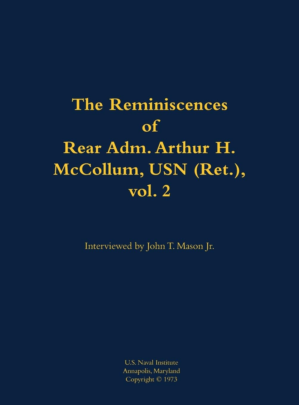 The Reminiscences of Rear Adm. Arthur H. McCollum, USN (Ret.), vol. 2 Memories