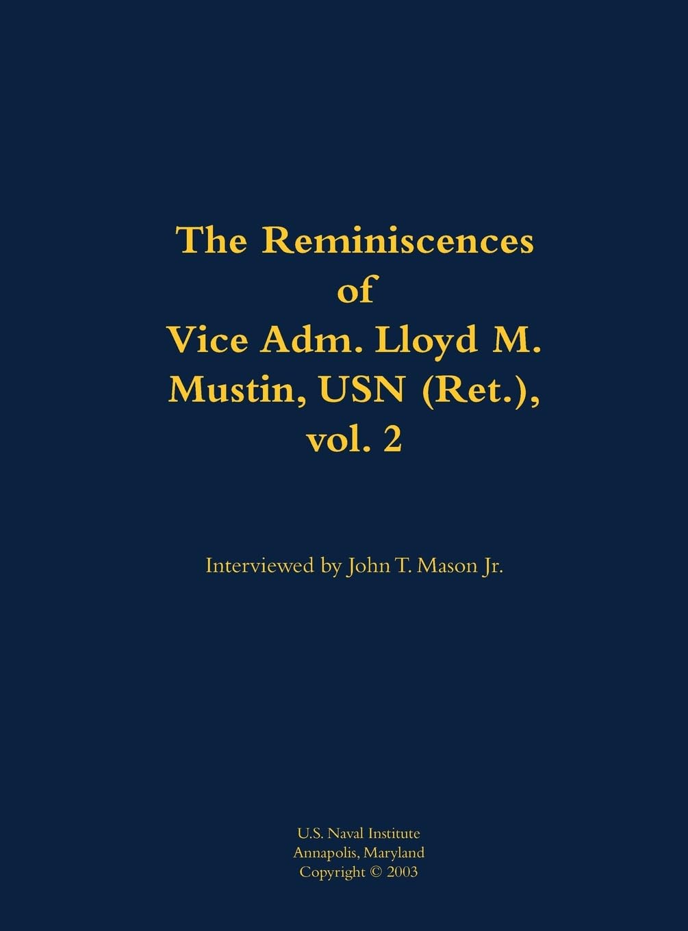 The Reminiscences of Vice Adm. Lloyd M. Mustin, USN (Ret.), vol. 2 Memories