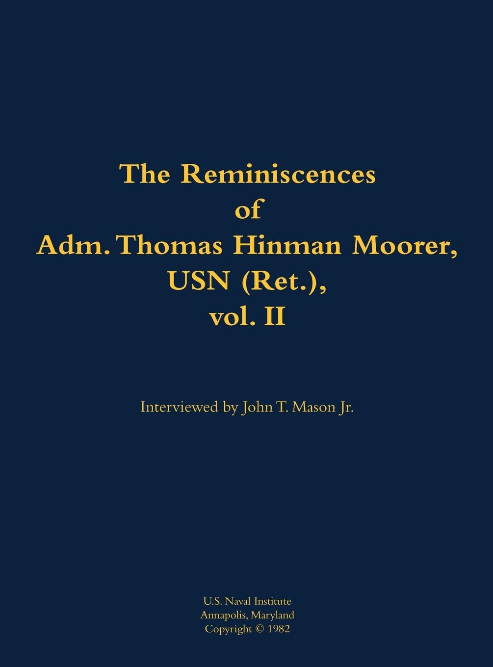 The Reminiscences of Adm. Thomas Hinman Moorer, USN (Ret.), vol. 2 Memories