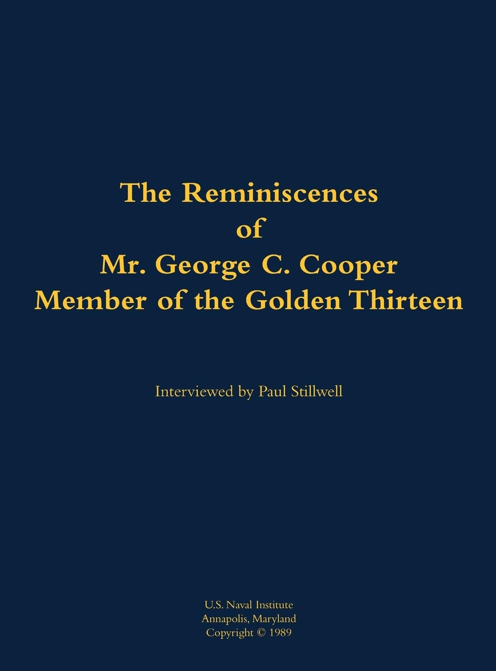 The Reminiscences of Mr. George C. Cooper, Member of the Golden Thirteen Memories