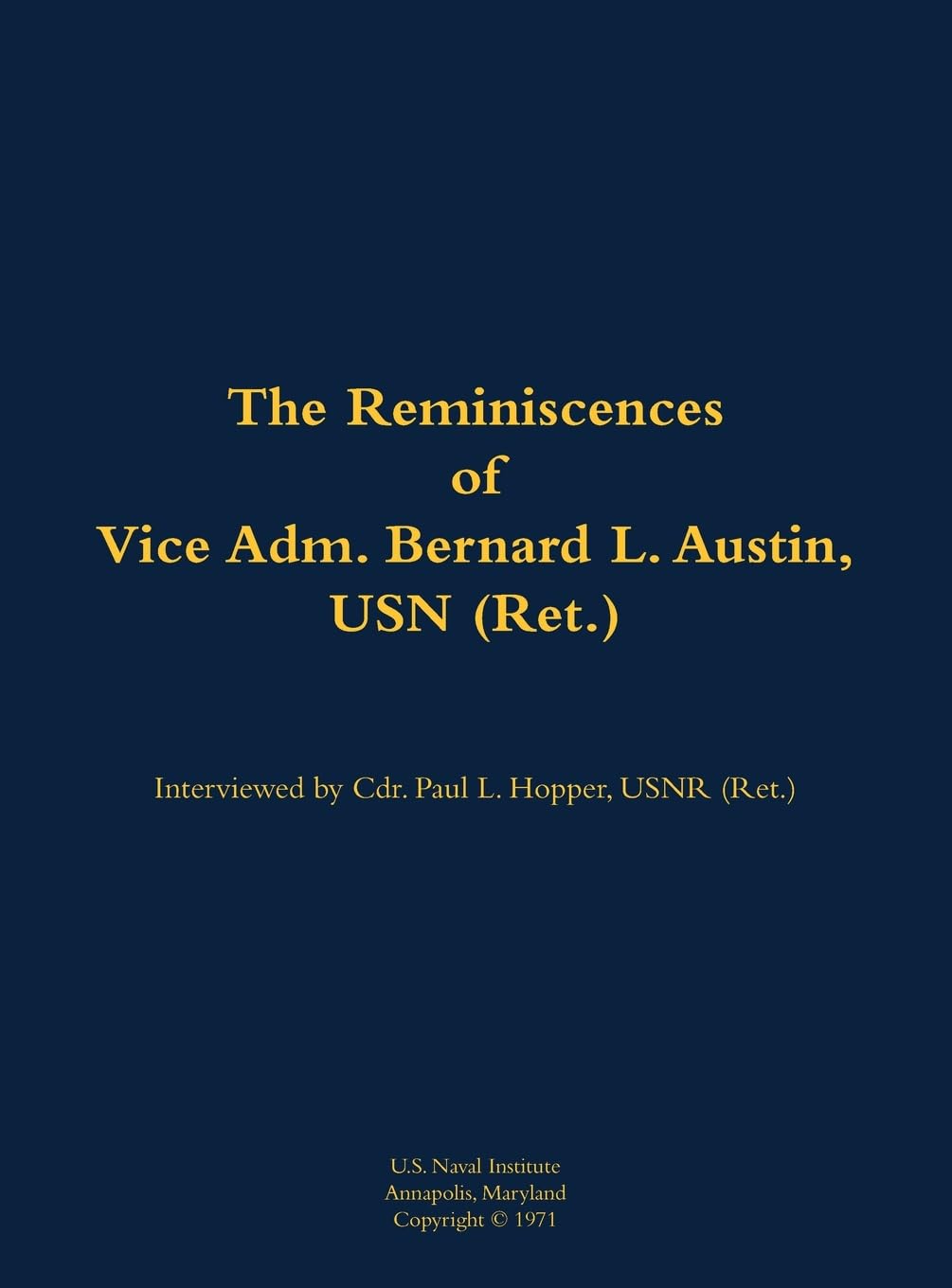 The Reminiscences of Vice Adm. Bernard L. Austin, USN (Ret.) Memories