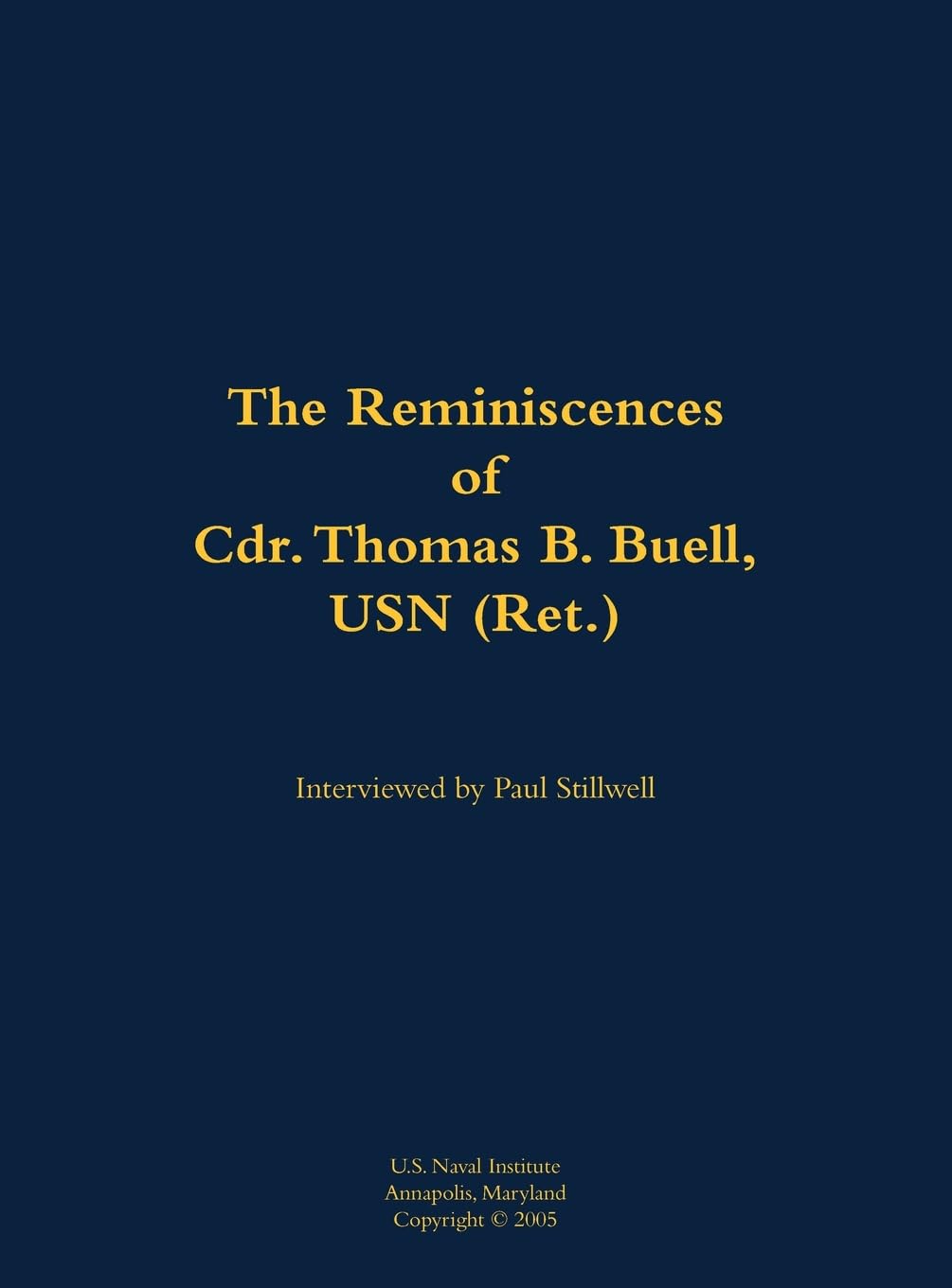 The Reminiscences of Cdr. Thomas B. Buell, USN (Ret.) Memories
