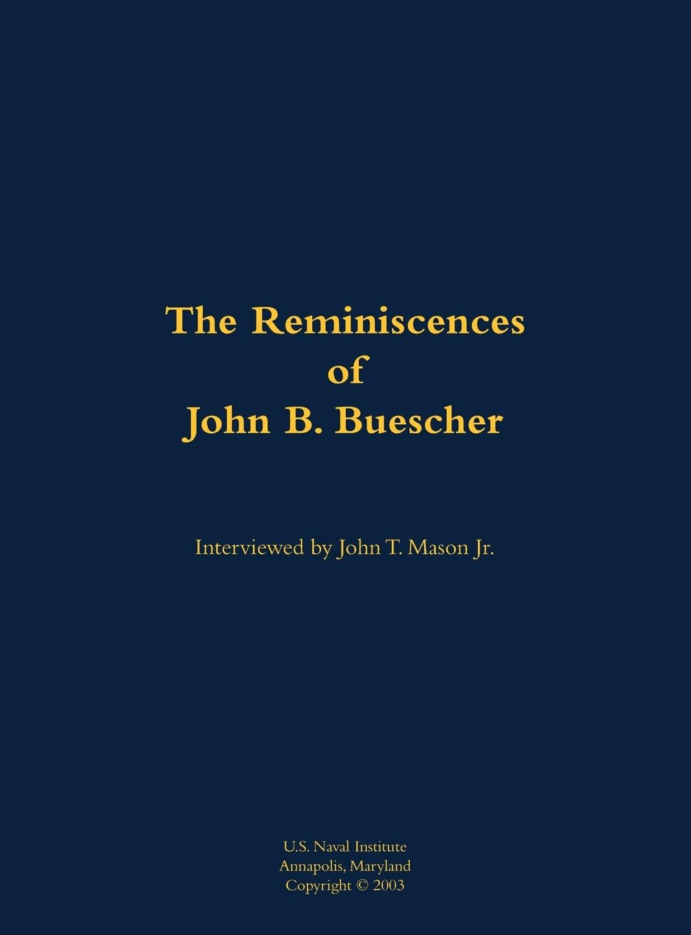The Reminiscences of John B. Buescher Memories