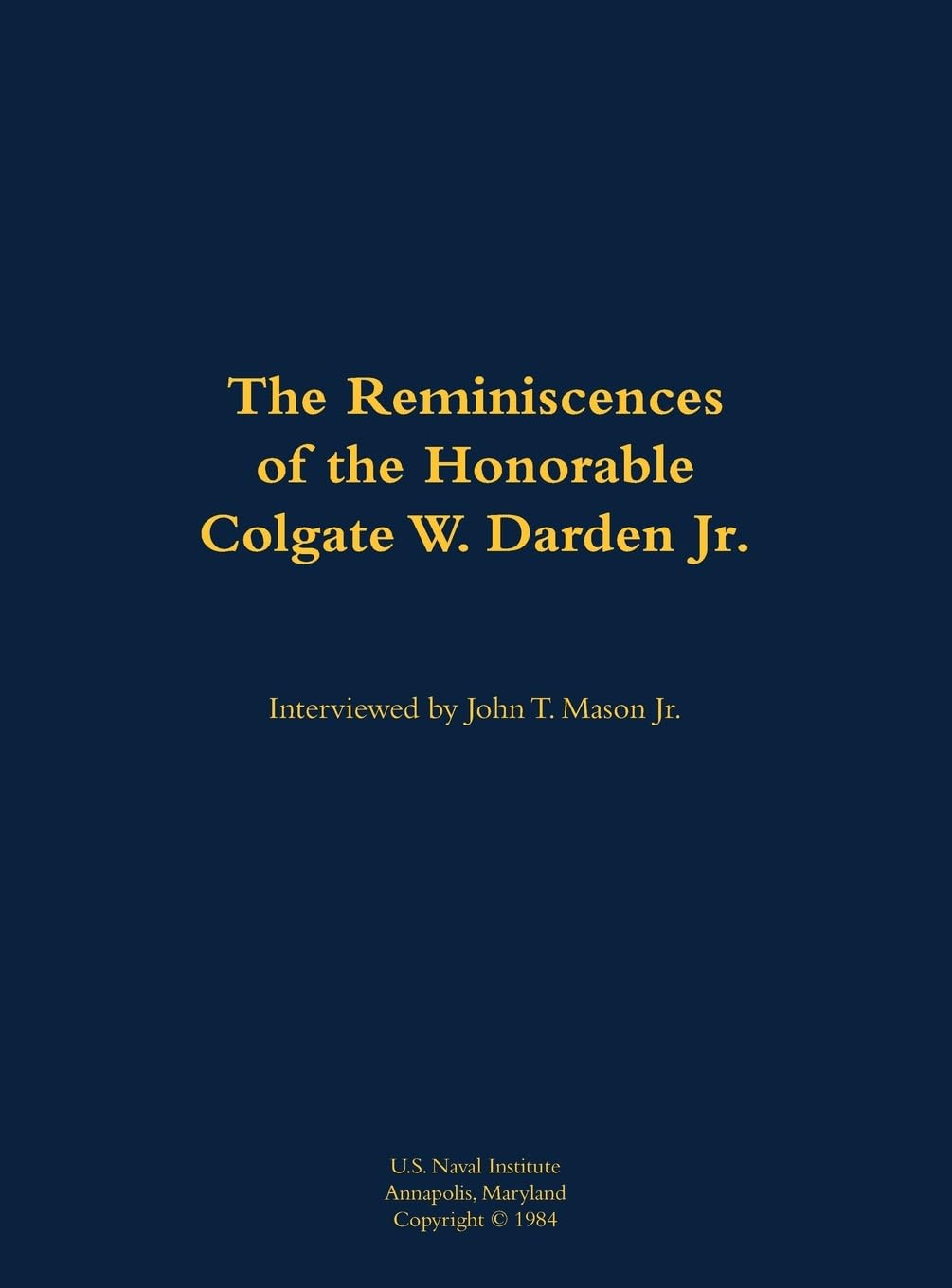 The Reminiscences of the Honorable Colgate W. Darden Jr. Memories