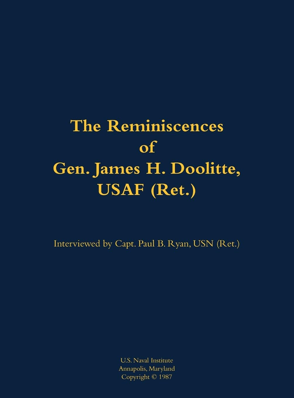 The Reminiscences of Gen. James H. Doolittle, USAF (Ret.) Memories