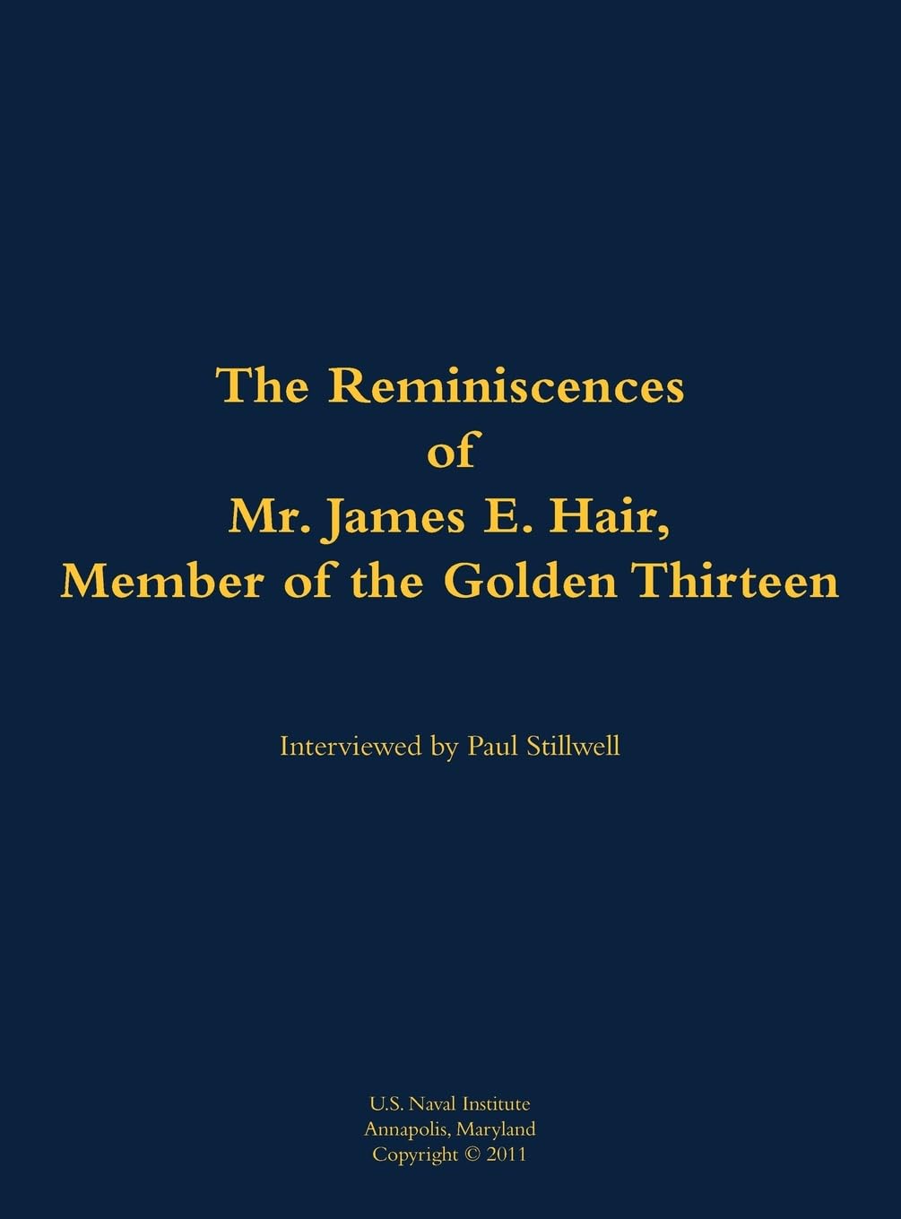 The Reminiscences of Mr. James E. Hair, Member of the Golden Thirteen Memories