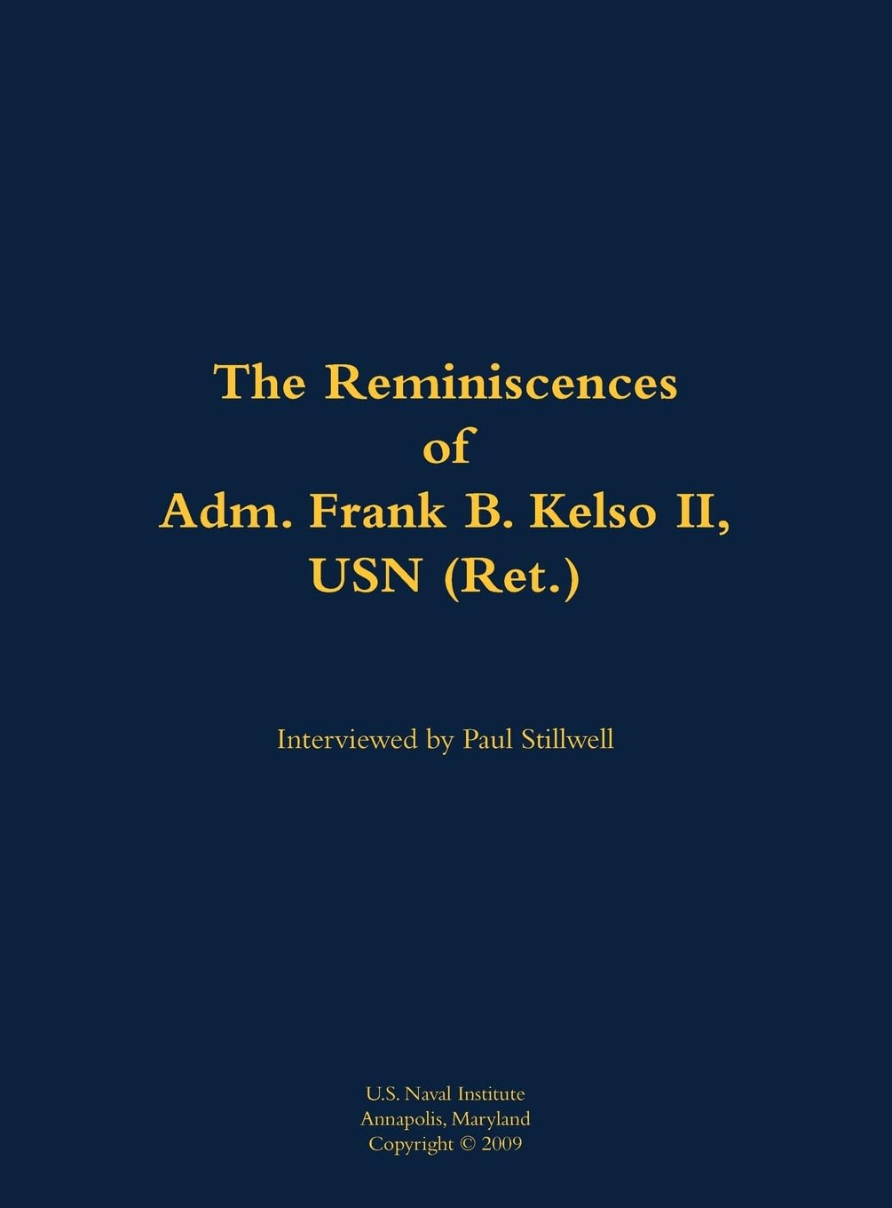 The Reminiscences of Adm. Frank B. Kelso II, USN (Ret.) Memories