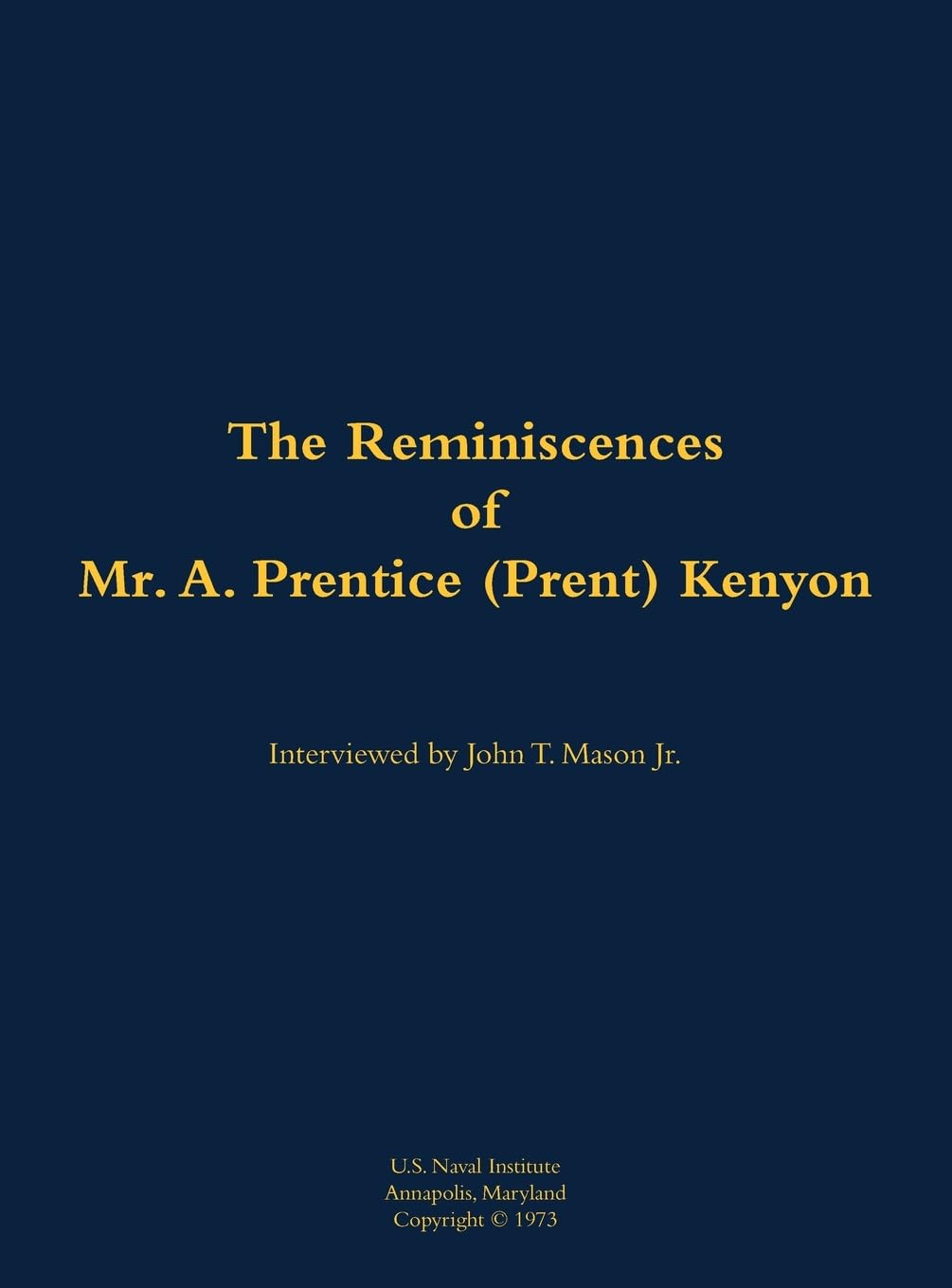 The Reminiscences of Mr. A. Prentice (Prent) Kenyon Memories