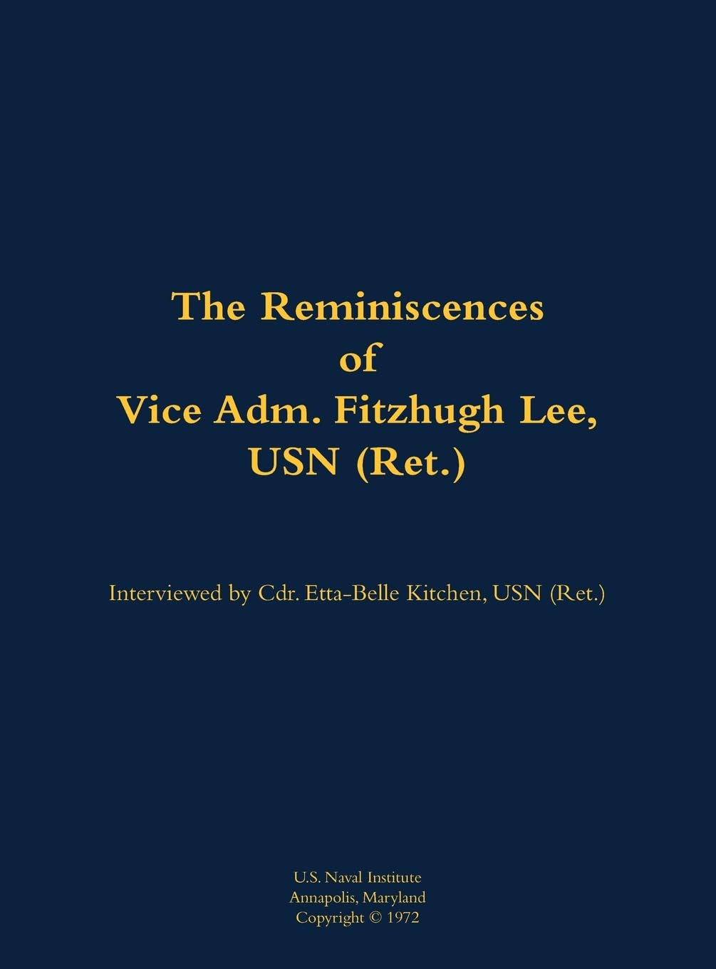 The Reminiscences of Vice Adm. Fitzhugh Lee, USN (Ret.) Memories