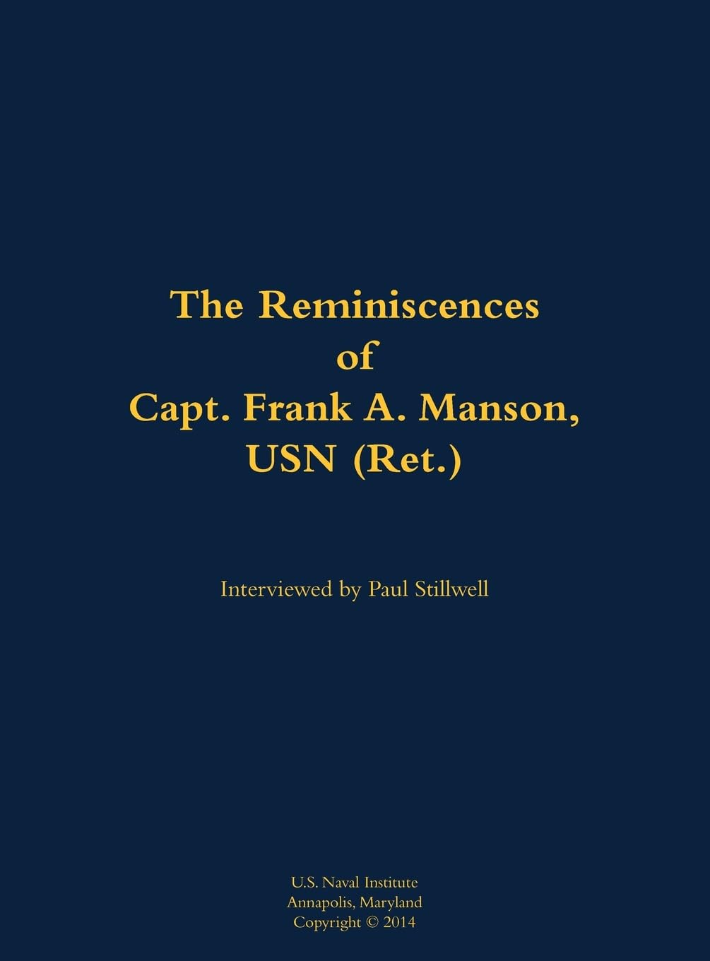 The Reminiscences of Capt. Frank A. Manson, USN (Ret.) Memories
