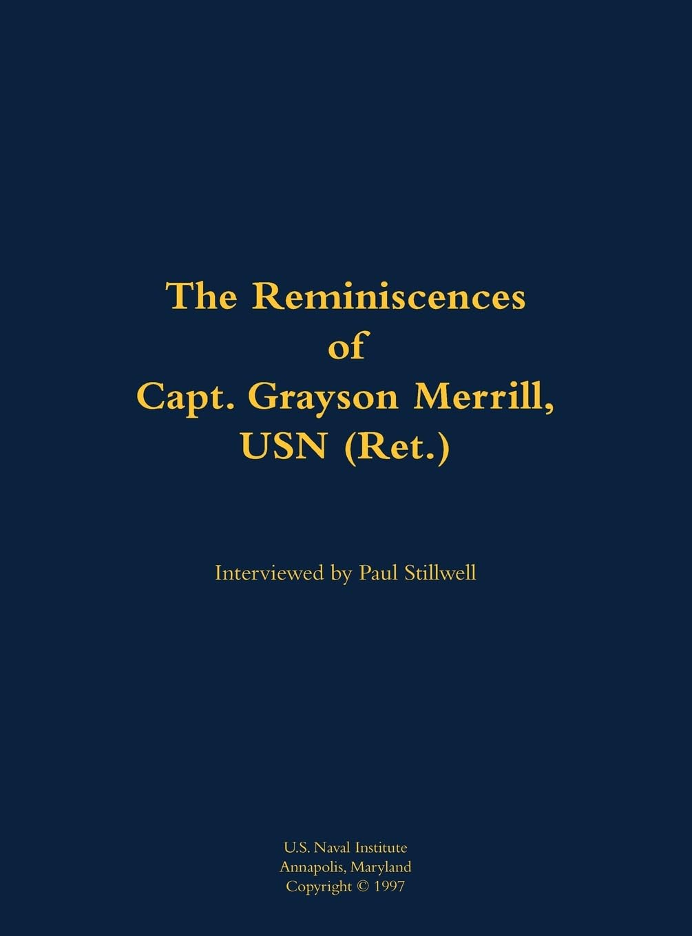The Reminiscences of Capt. Grayson Merrill, USN (Ret.) Memories
