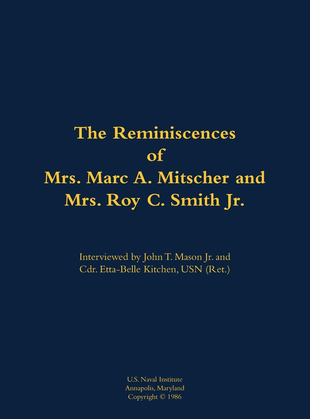 The Reminiscences of Mrs. Marc A. Mitscher and Mrs. Roy C. Smith Jr. Memories