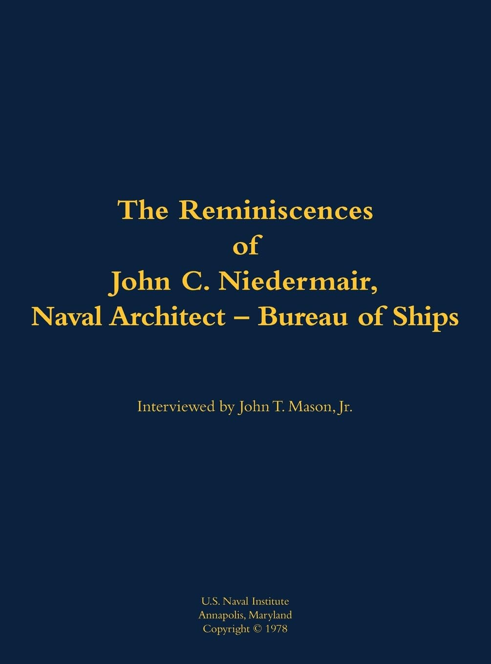 The Reminiscences of John C. Neidermair, Naval Architect--Bureau of Ships Memories