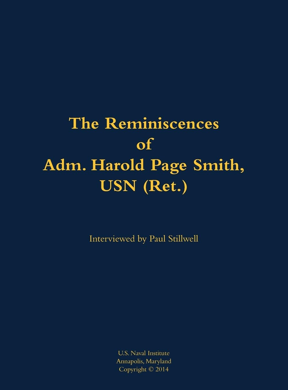 The Reminiscences of Adm. Harold Page Smith, USN (Ret.) Memories