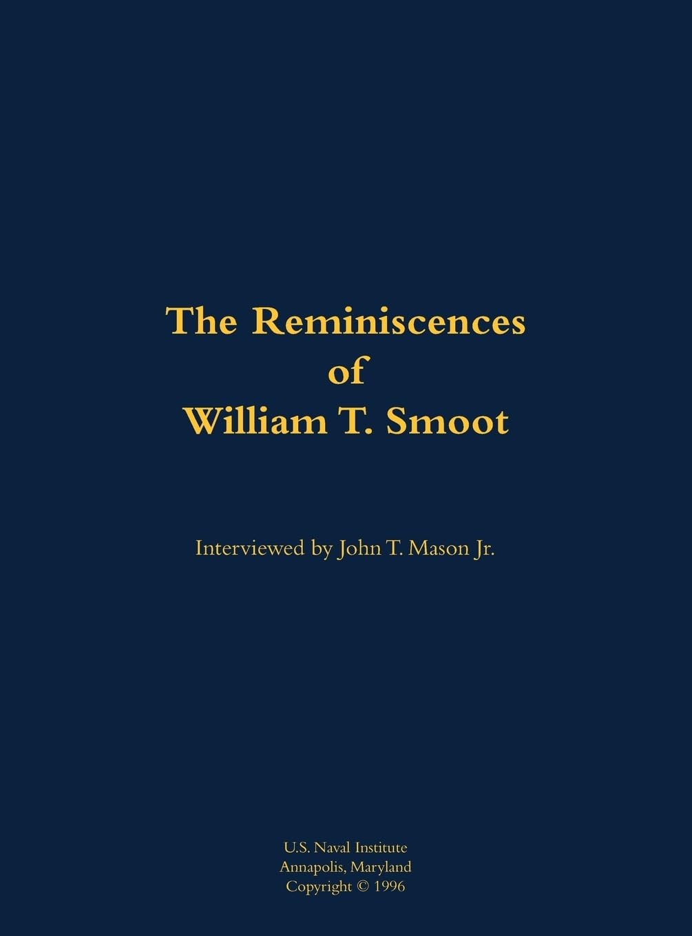 The Reminiscences of Mr. William T. Smoot Memories
