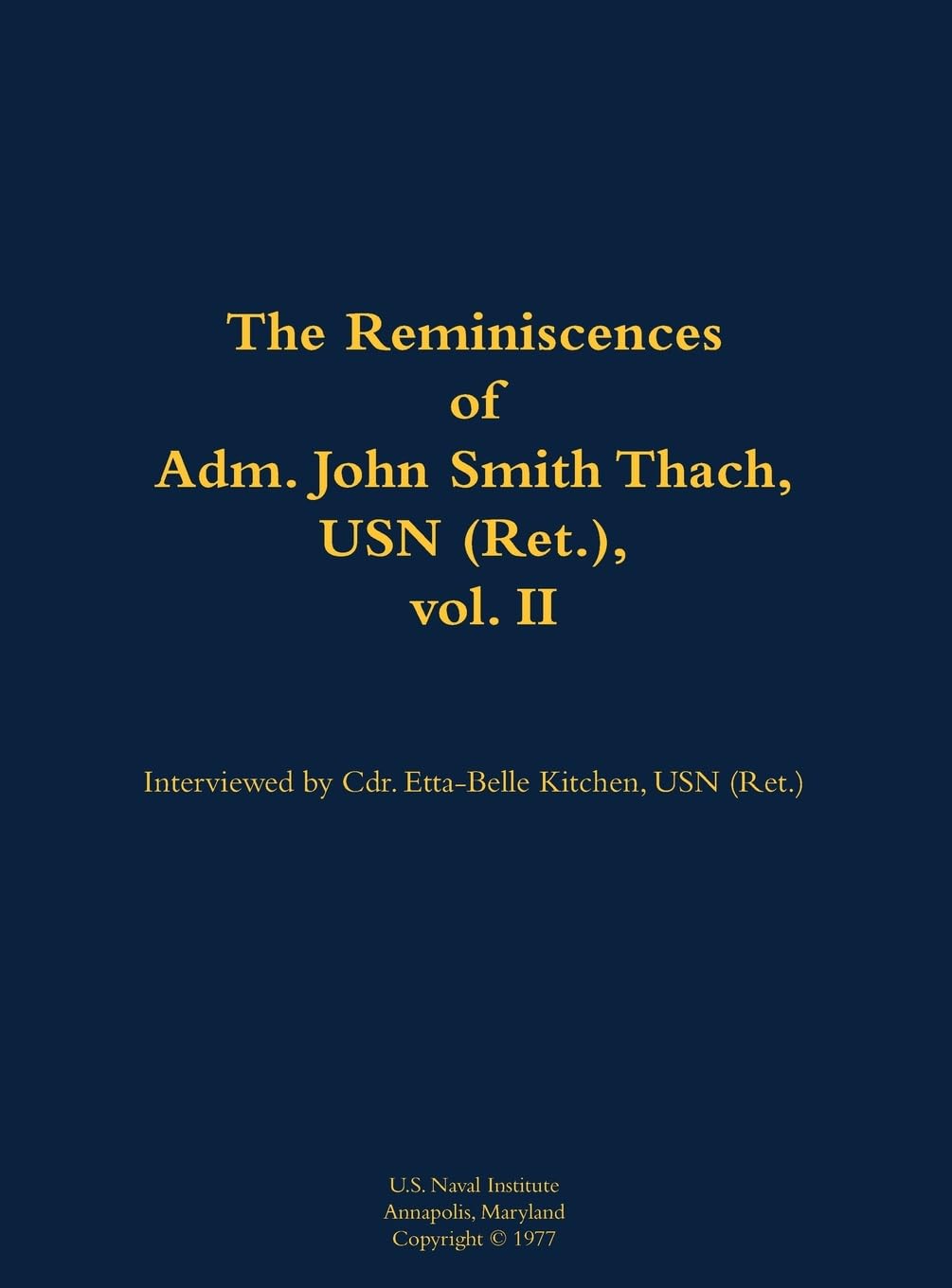 The Reminiscences of Adm. John Smith Thach, USN (Ret.), vol. 2 Memories