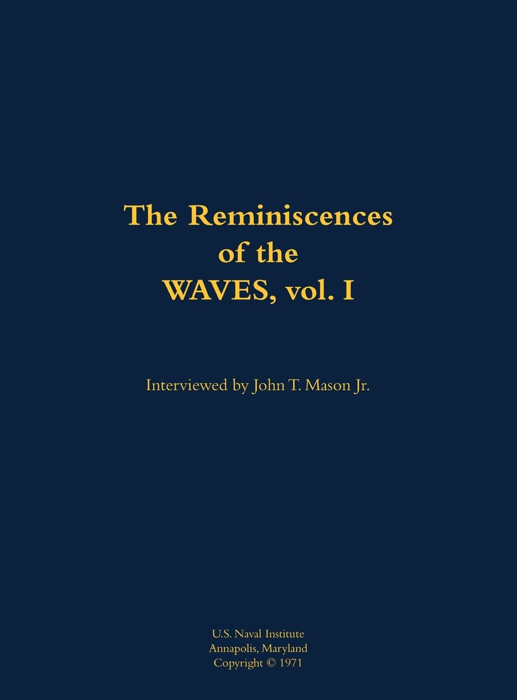 The Reminiscences of the WAVES, vol. I Memories