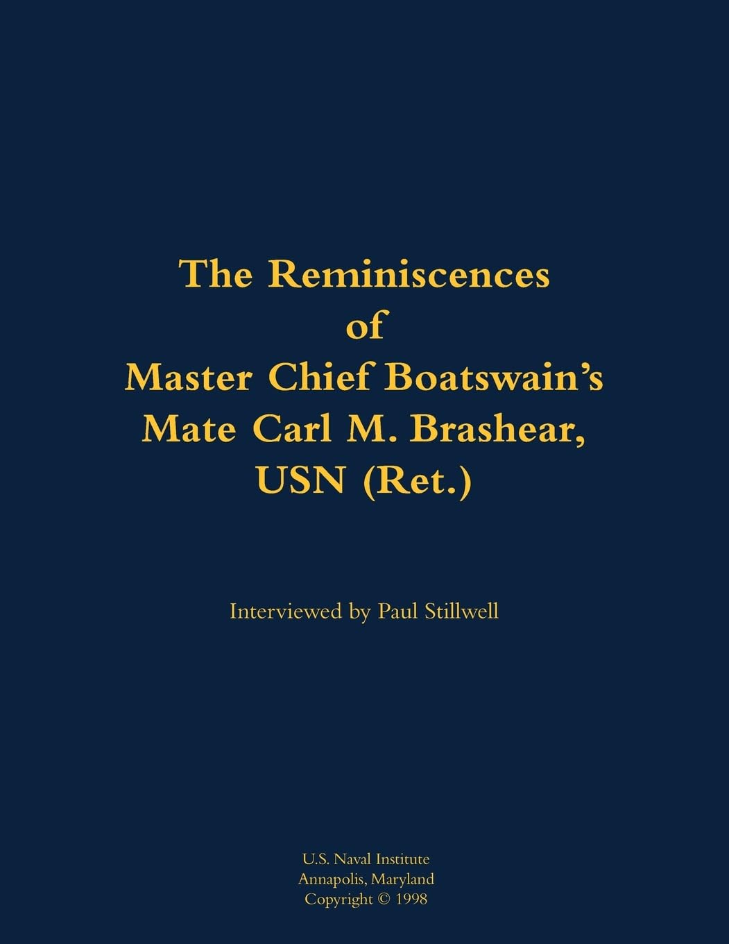 The Reminiscences of Master Chief Boatswain's Mate Carl M. Brashear, USN (Ret.) Memories