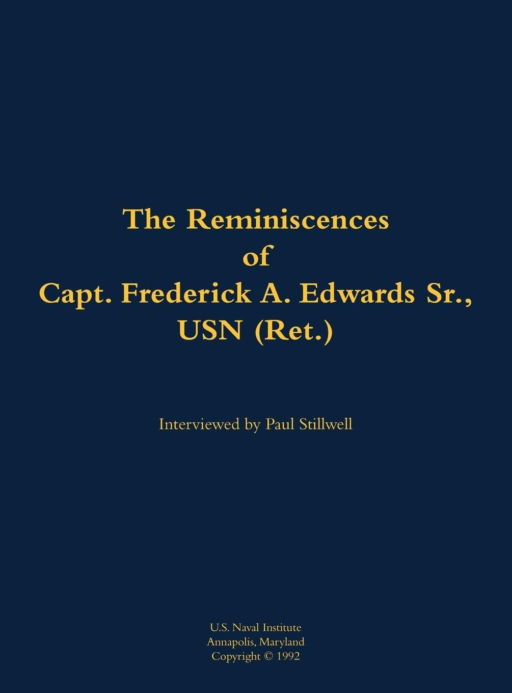 The Reminiscences of Capt. Frederick A. Edwards Sr., USN (Ret.) Memories