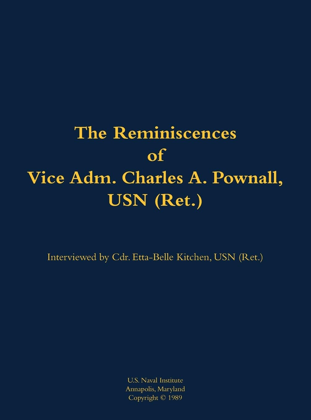 The Reminiscences of Vice Adm. Charles A. Pownall, USN (Ret.) Memories