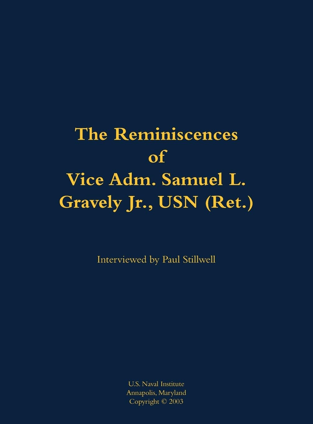The Reminiscences of Vice Adm. Samuel L. Gravely Jr., USN (Ret.) Memories