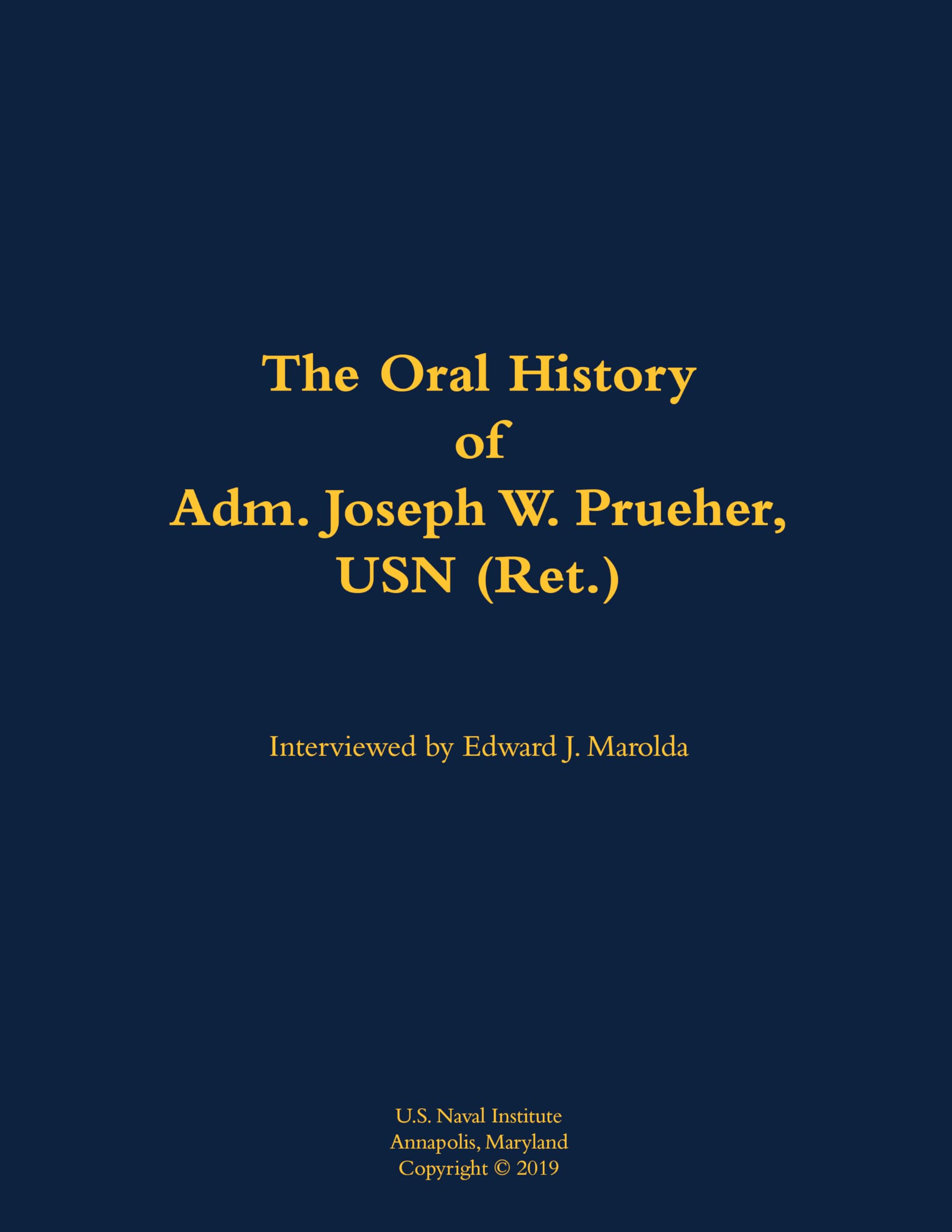 The Oral History of Adm. Joseph W. Prueher, USN (Ret.) Memories