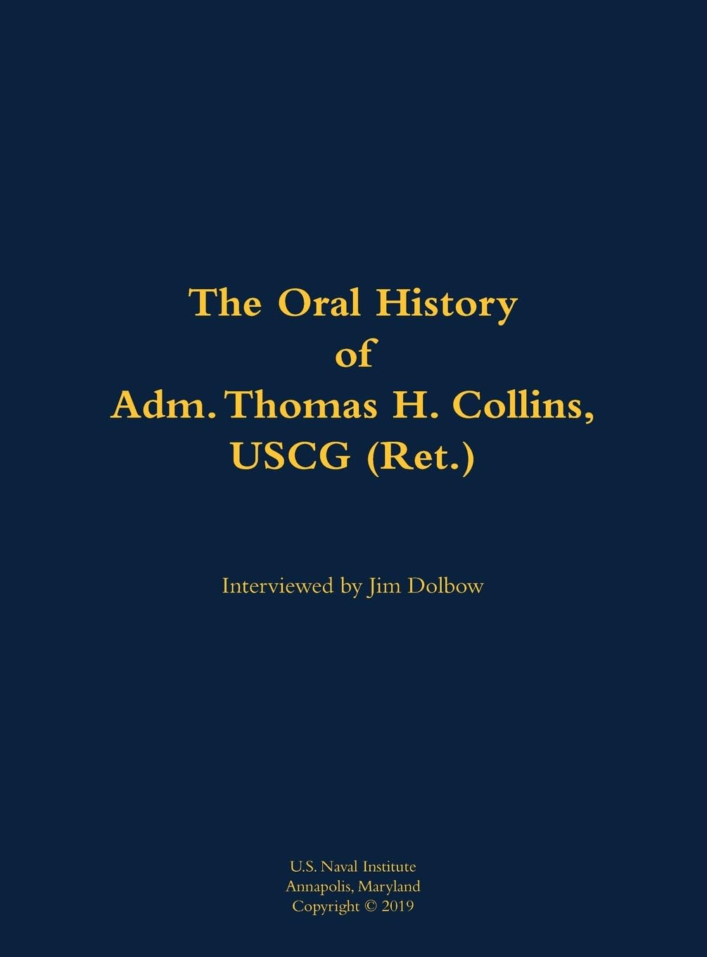 The Oral History of Adm. Thomas H. Collins, USCG (Ret.) Memories