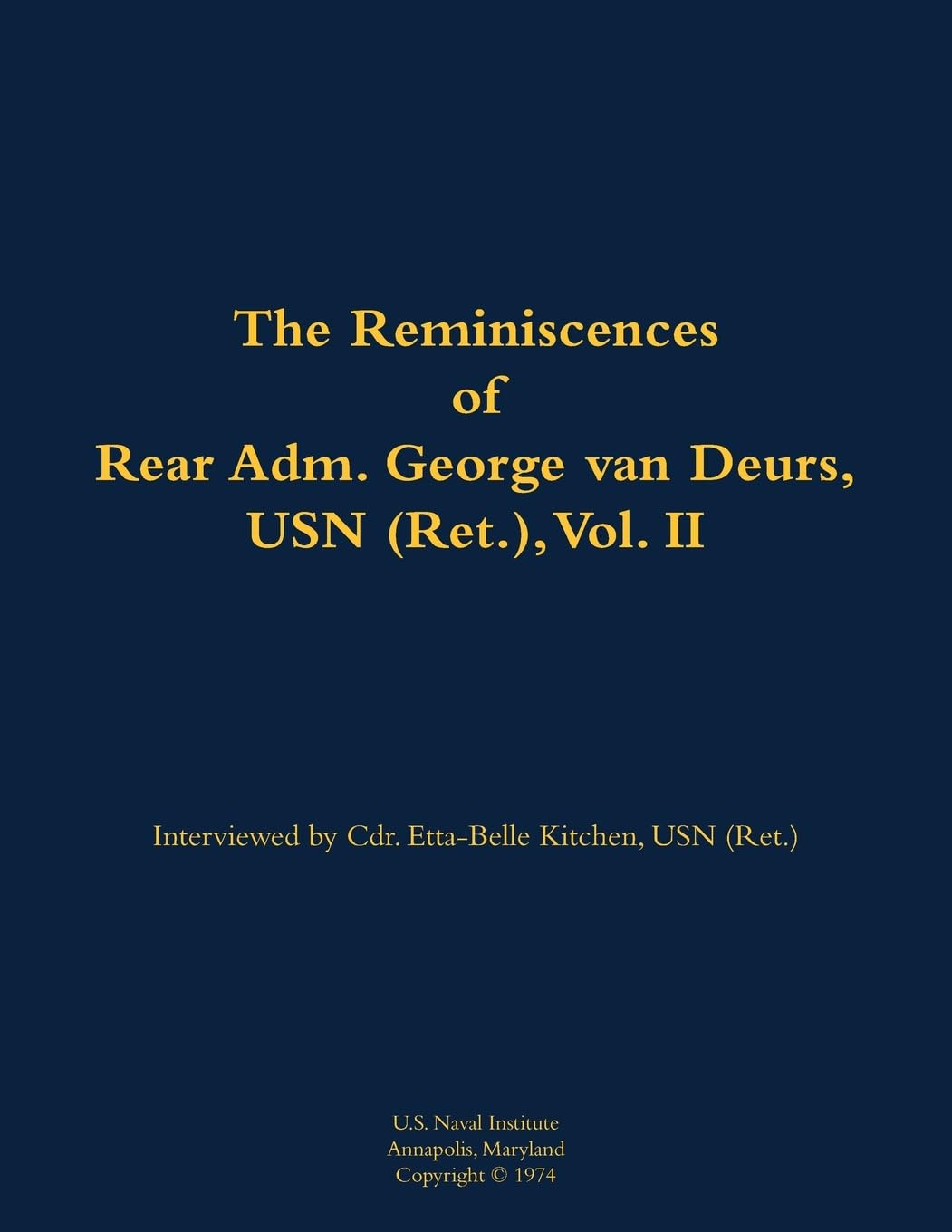 The Reminiscences of Rear Adm. George van Deurs, USN (Ret.), Vol. II Memories