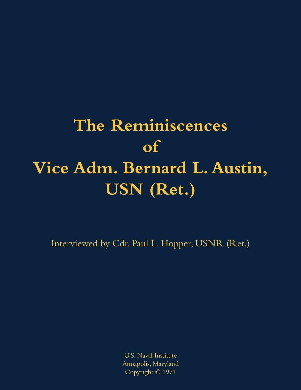The Reminiscences of Vice Adm. Bernard L. Austin, USN (Ret.) Memories