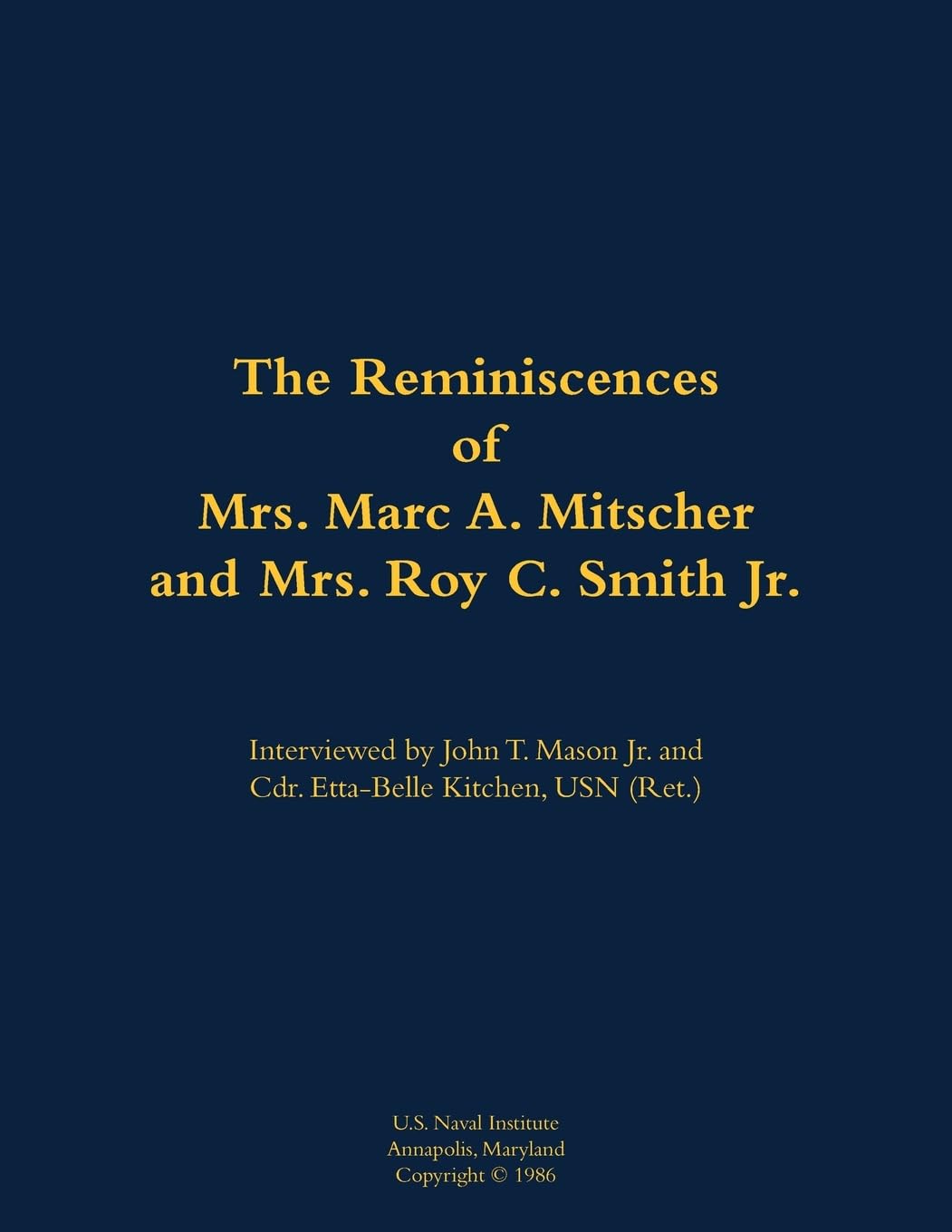 The Reminiscences of Mrs. Marc A. Mitscher and Mrs. Roy C. Smith Jr. Memories