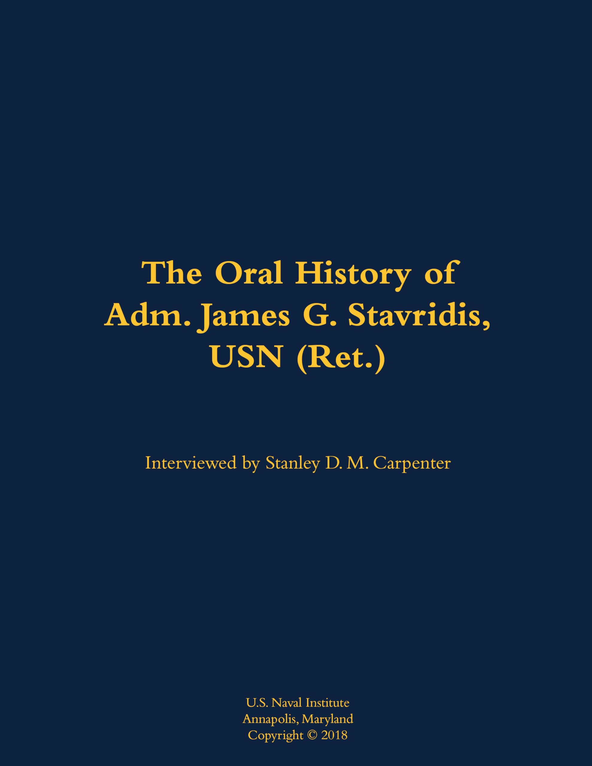 The Oral History of Adm. James G. Stavridis, USN (Ret.) Memories