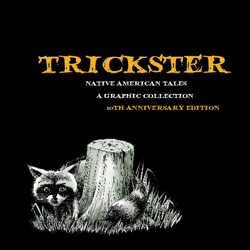 Trickster: Native American Tales, a Graphic Collection Fiction
