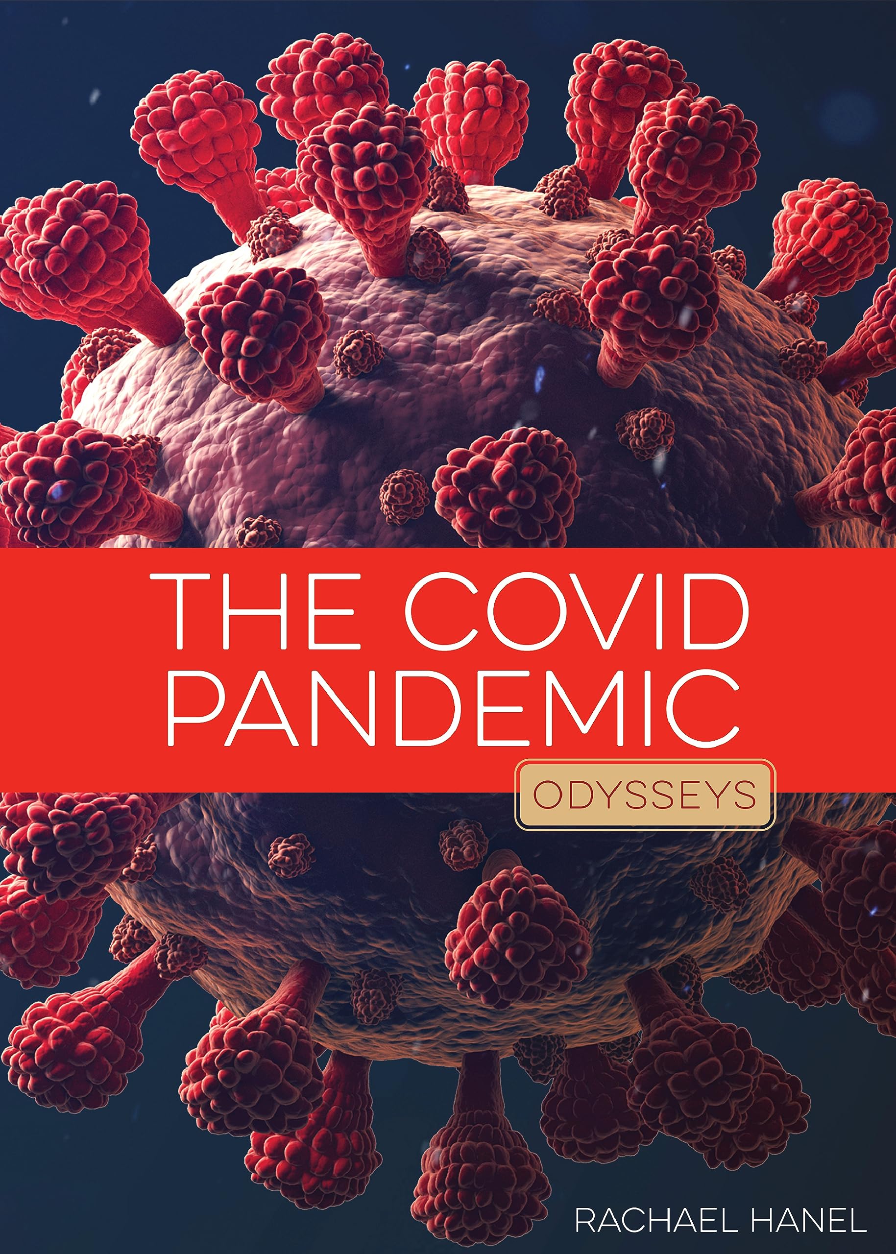 The Covid Pandemic (Odysseys in Recent Events) Books
