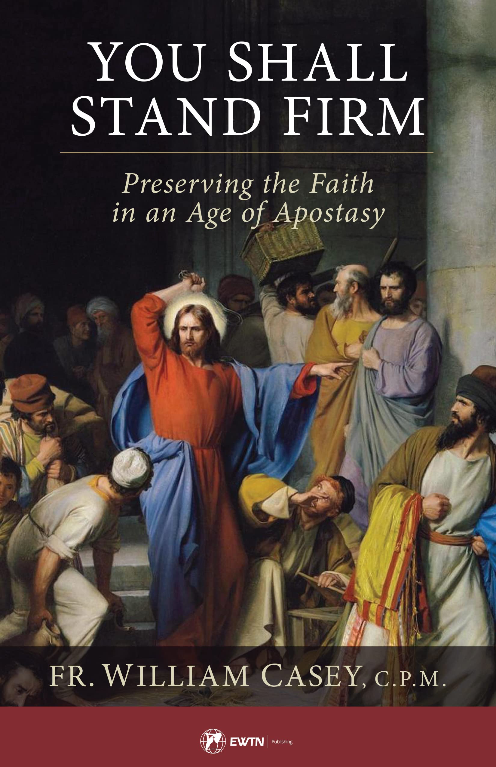 You Shall Stand Firm: Preserving the Faith in an Age of Apostasy Religion & Esotericism