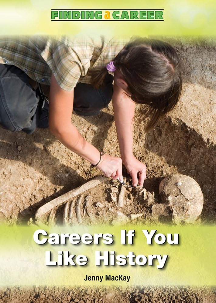 Careers If You Like History (Finding a Career) Books