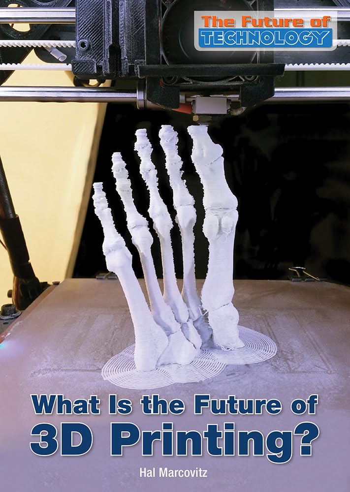 What Is the Future of 3D Printing? (The Future of Technology) Hobbies & Crafts