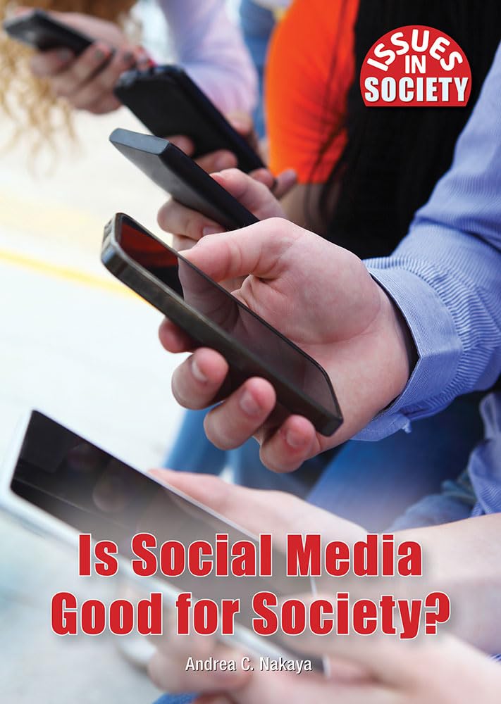 Are Social Media Good for Society? (Issues in Society) Books