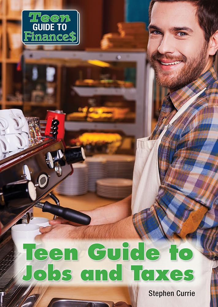 Teen Guide to Jobs and Taxes (Teen Guide to Finances) Books