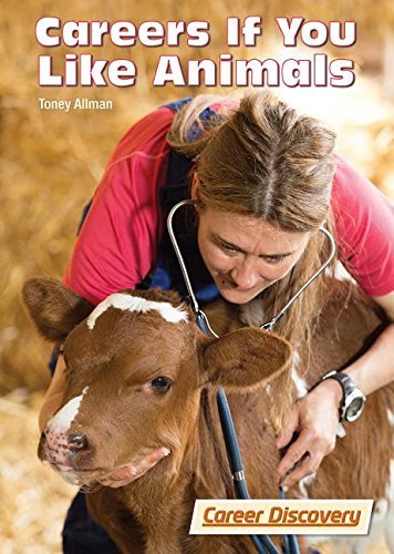 Careers If You Like Animals (Career Discovery) Books