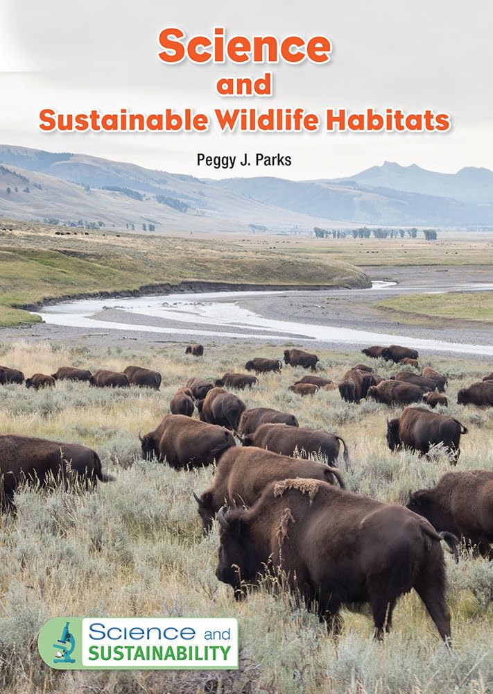Science and Sustainable Wildlife Habitats (Science and Sustainability) Education