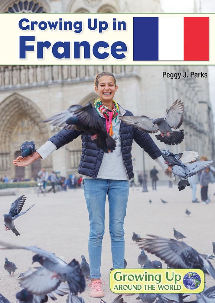 Growing Up in France (Growing Up Around the World) Non-fiction