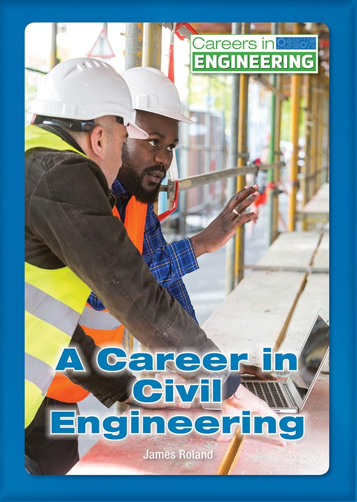 A Career in Civil Engineering (Careers in Engineering) Business & Technology