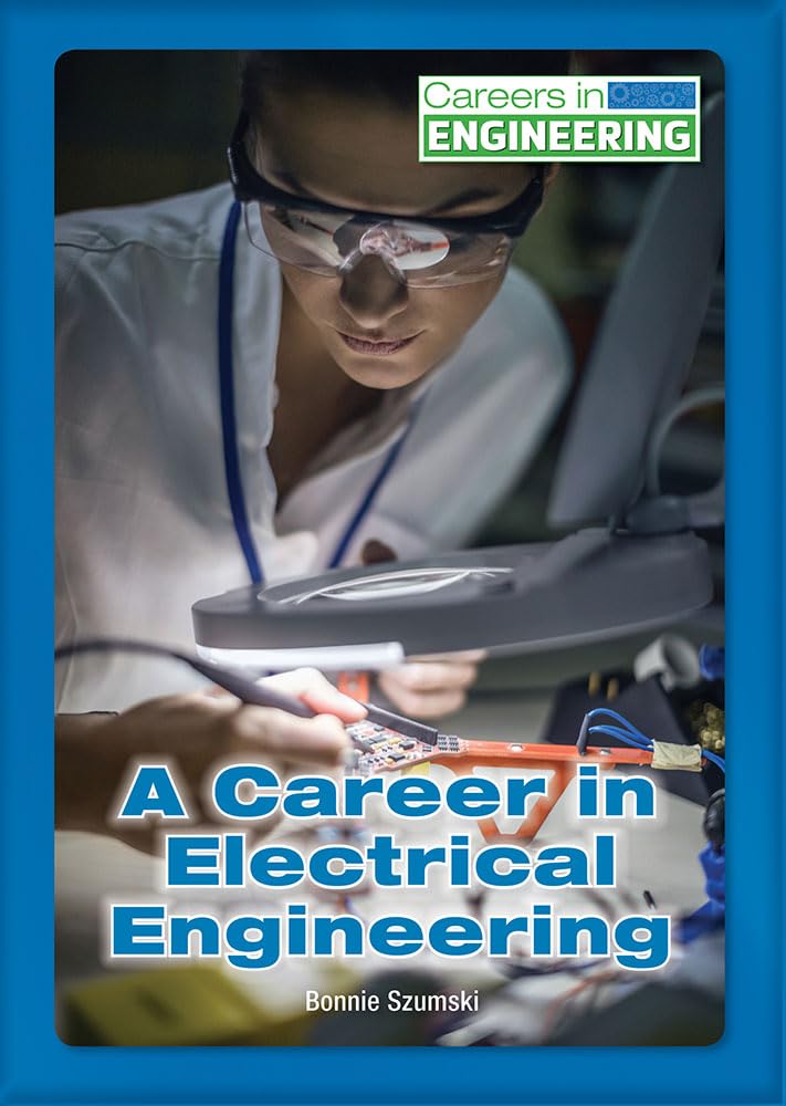 A Career in Electrical Engineering (Careers in Engineering) Education