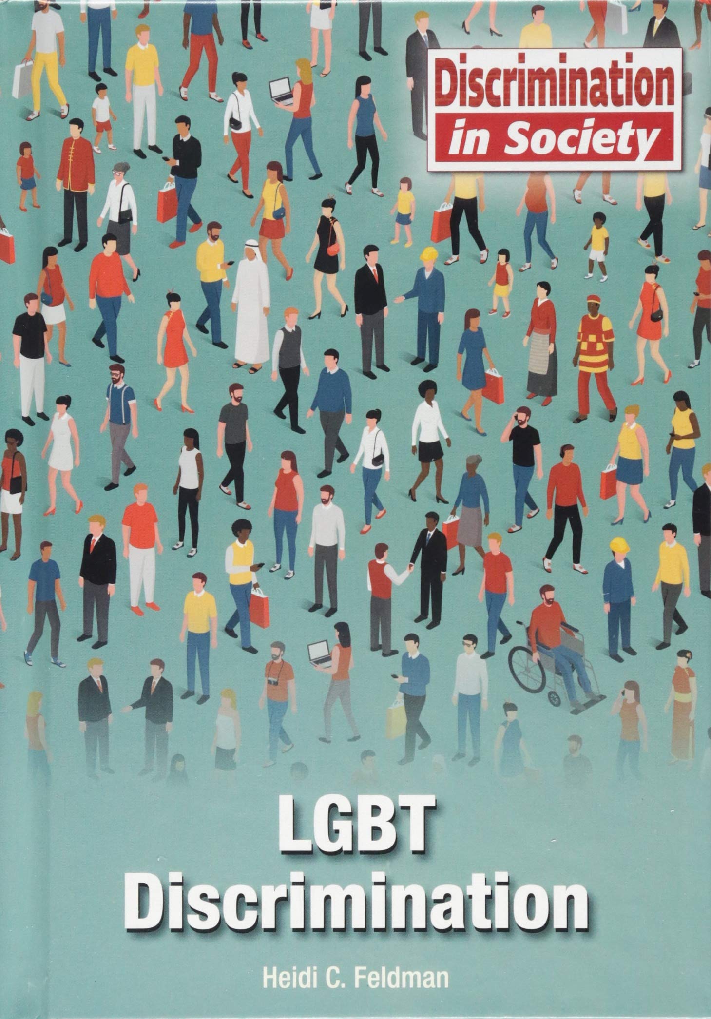 Lgbt Discrimination (Discrimination in Society) Non-fiction