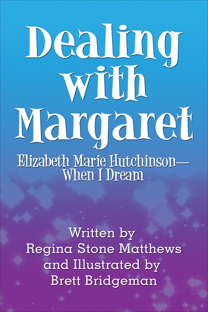 Dealing With Margaret: Elizabeth Marie Hutchinson - When I Dream Action & Adventure