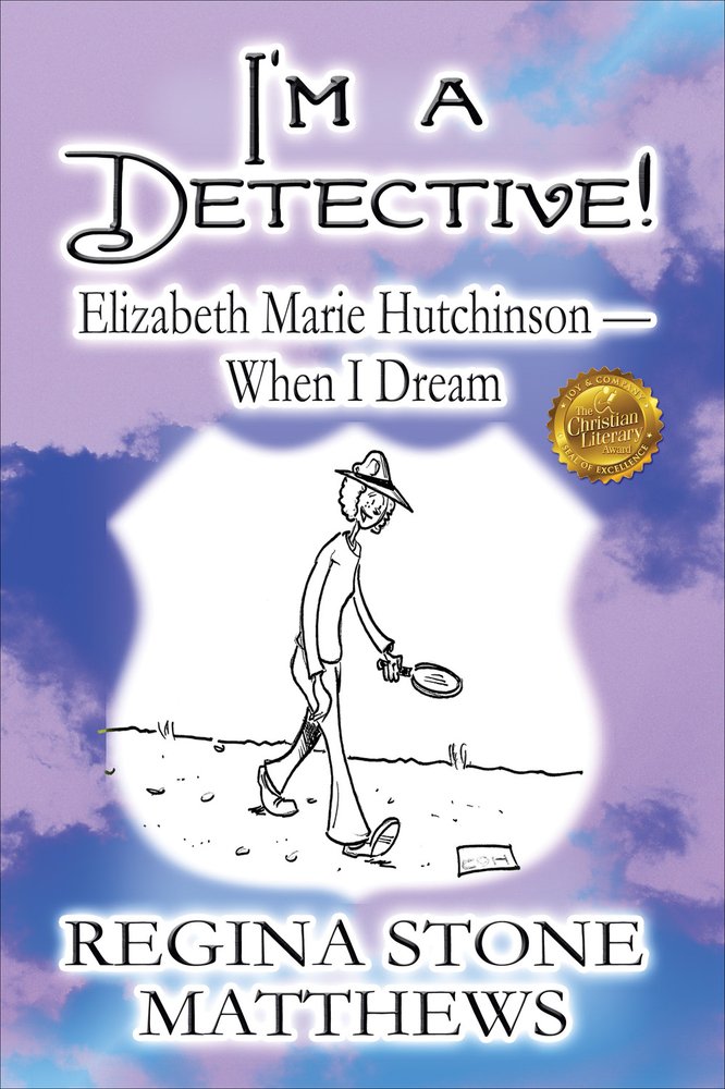 I'm a Detective!: Elizabeth Marie Hutchinson - When I Dream Novels & Short Stories