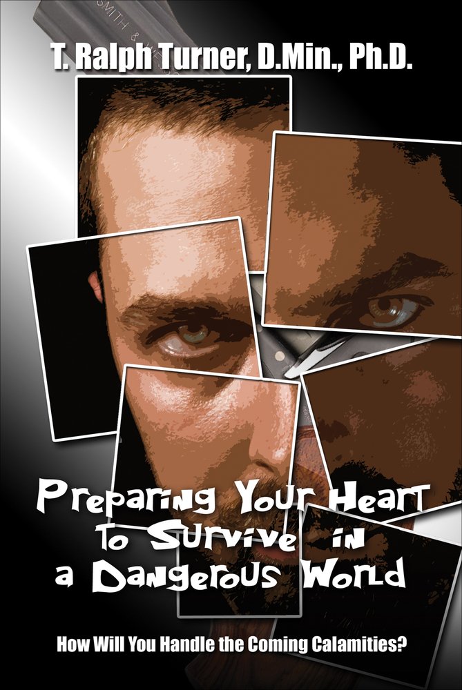 Preparing Your Heart to Survive in a Dangerous World: How Will You Handle the Coming Calamities? Lifestyle